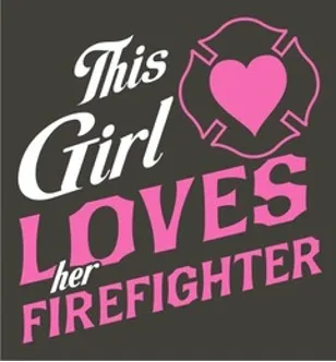 I love my firefighter